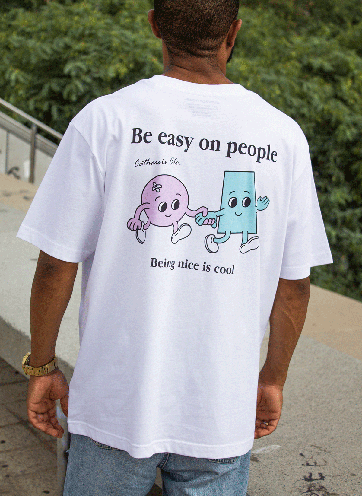 BE EASY ON PEOPLE