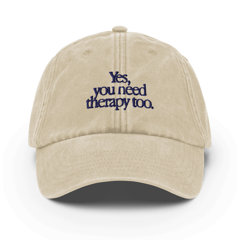 Yes, You Need Therapy Too Cap