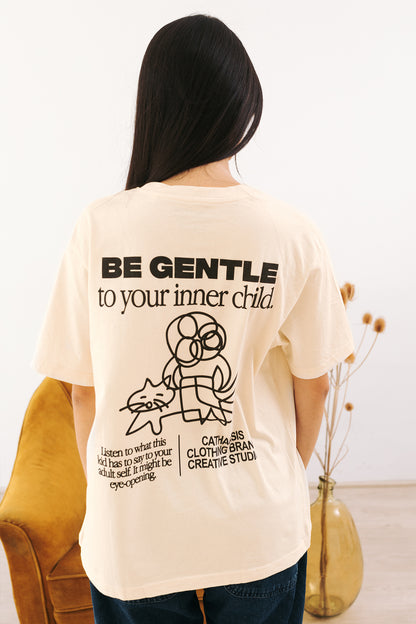 BE GENTLE TO YOUR INNER CHILD