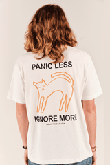 PANIC LESS, IGNORE MORE.