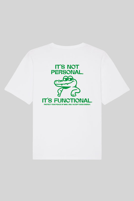 IT'S NOT PERSONAL, IT'S FUNCTIONAL.