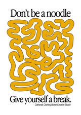 DON'T BE A NOODLE A3 PRINT