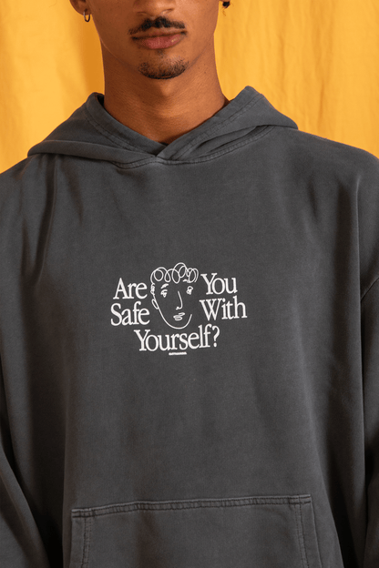 ARE YOU SAFE WITH YOURSELF?