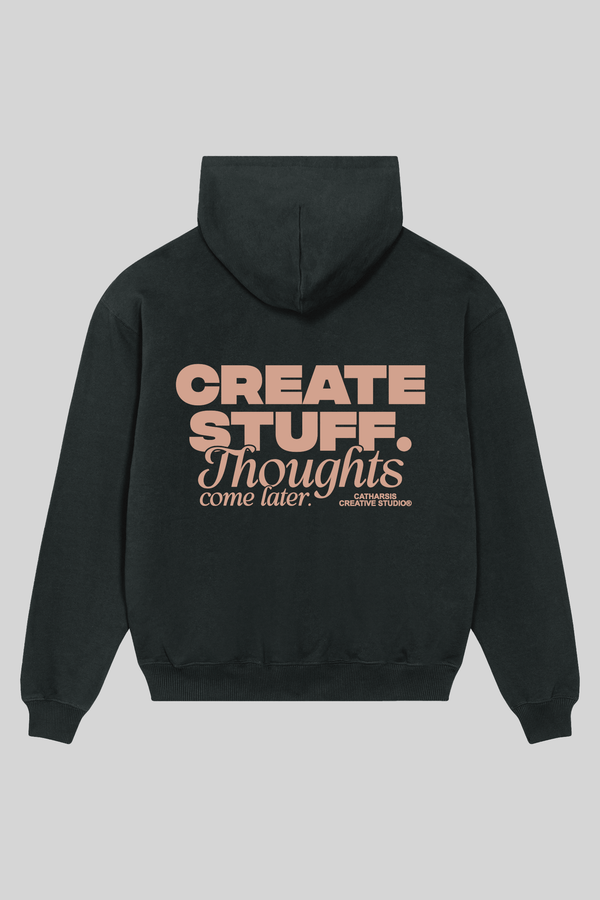 CREATE STUFF. THOUGHTS COME LATER.