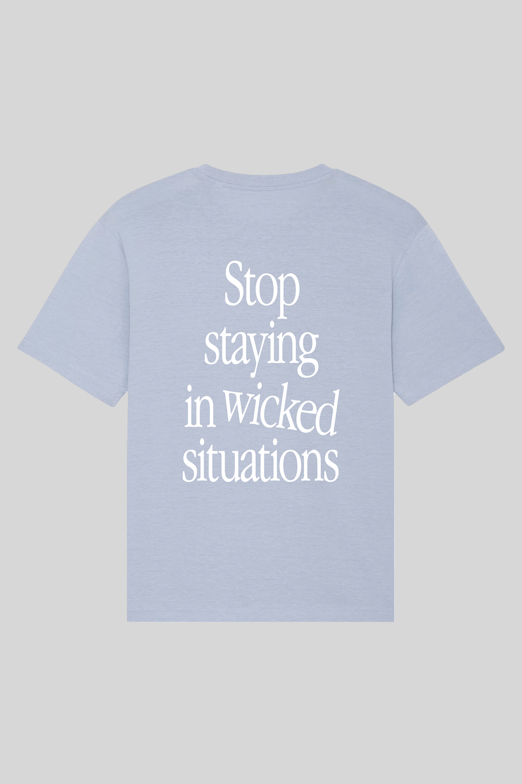 STOP STAYING IN WICKED SITUATIONS