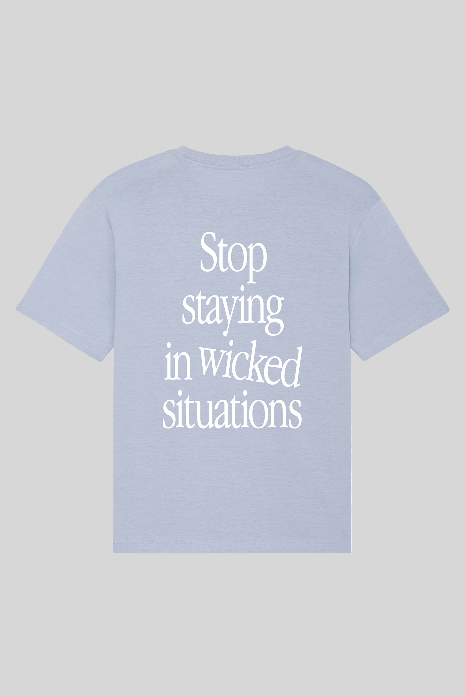 STOP STAYING IN WICKED SITUATIONS
