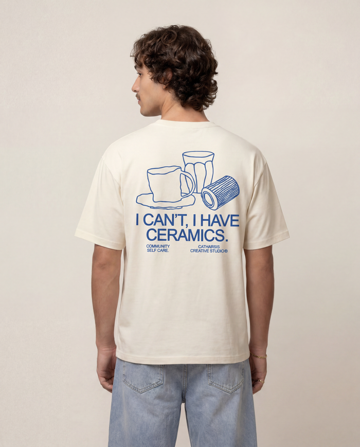 I CAN'T, I HAVE CERAMICS.