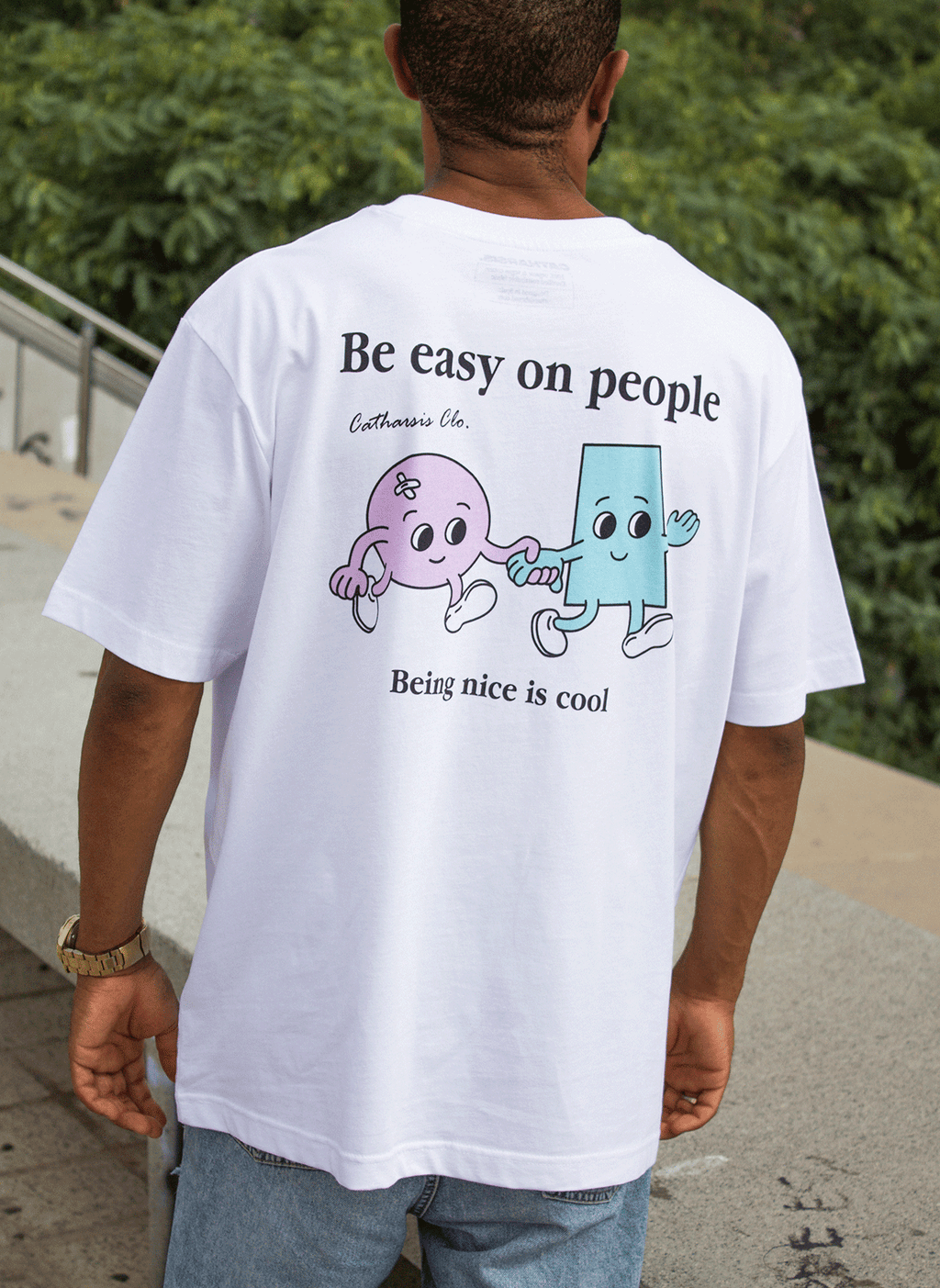 BE EASY ON PEOPLE