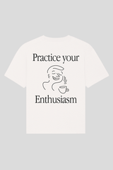 PRACTICE YOUR ENTHUSIASM