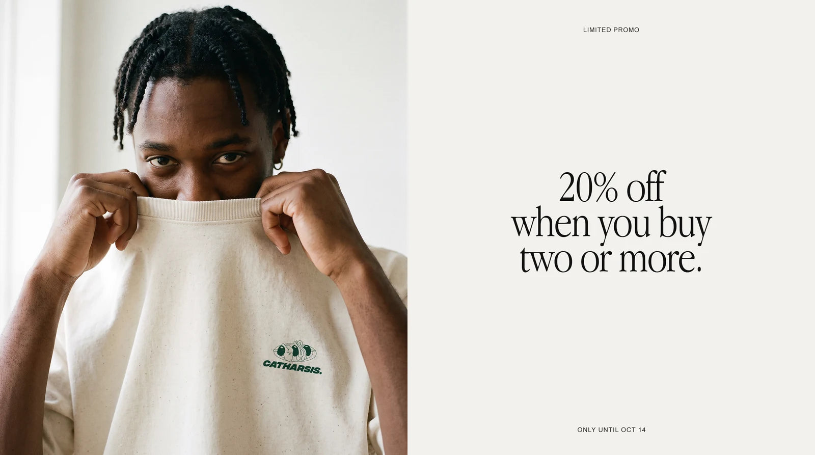 20% off when you buy two or more. Limited promo, only until Oct 14. A man pulls the collar of a Catharsis GILDAS T-shirt up over his nose. Image created or edited with AI.